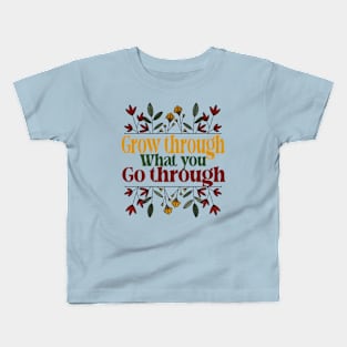 Grow Through What You Go Through - Motivational Kids T-Shirt